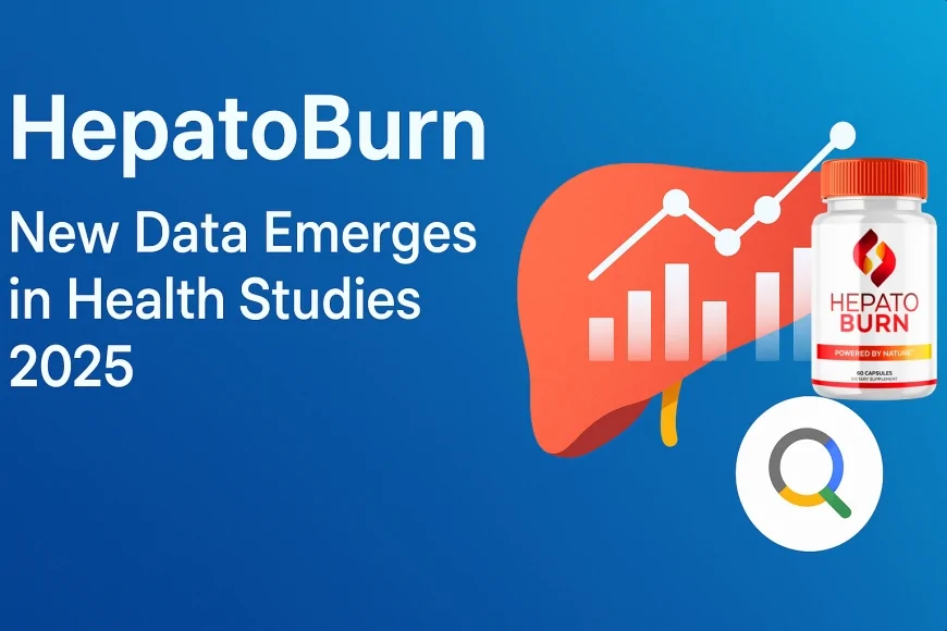 HepatoBurn Reviews: New Data Emerges in Health Studies 2025